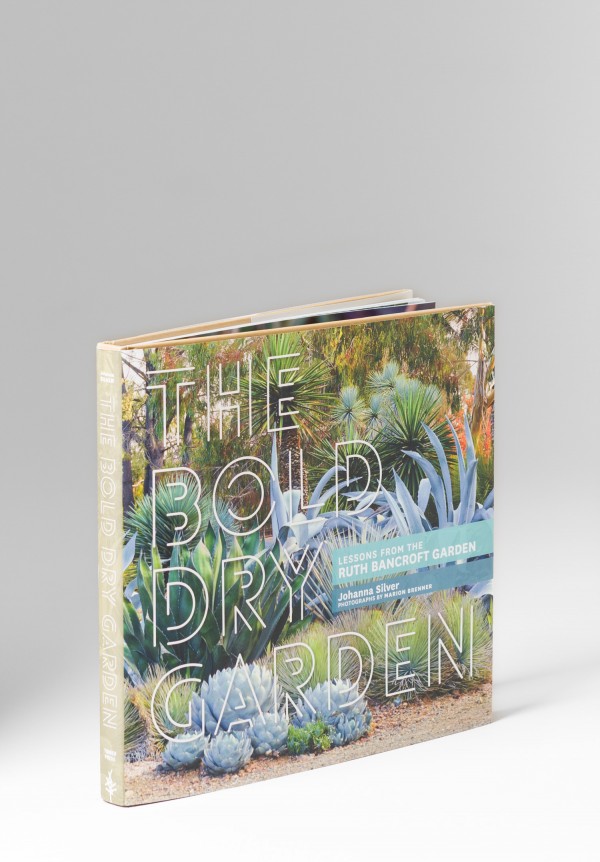 "The Bold Dry Garden: Lessons from the Ruth Bancroft Garden" by Johanna Silver