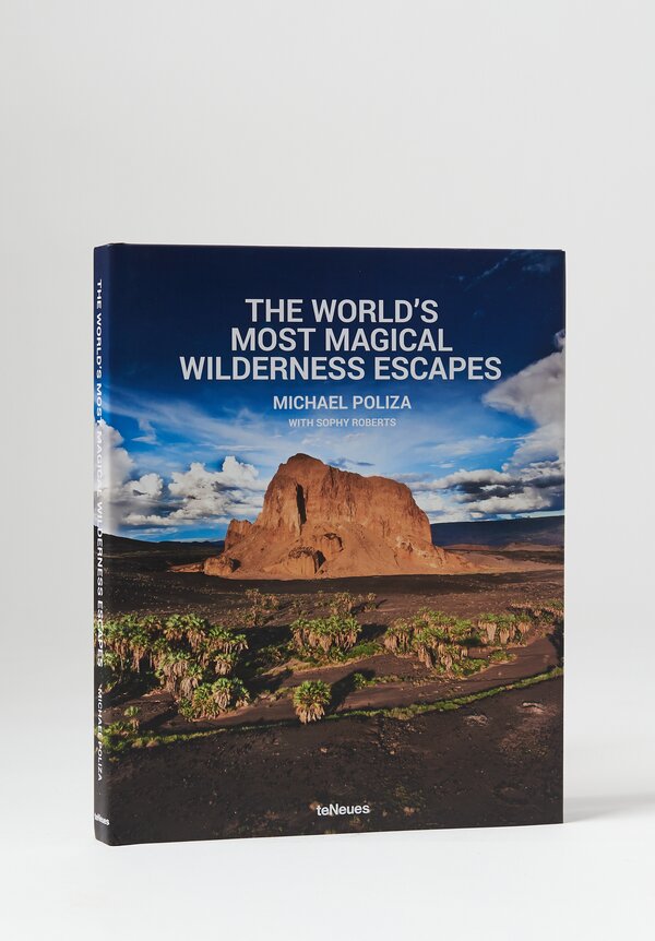 "The World's Most Magical Wilderness Escapes" Michael Poliza