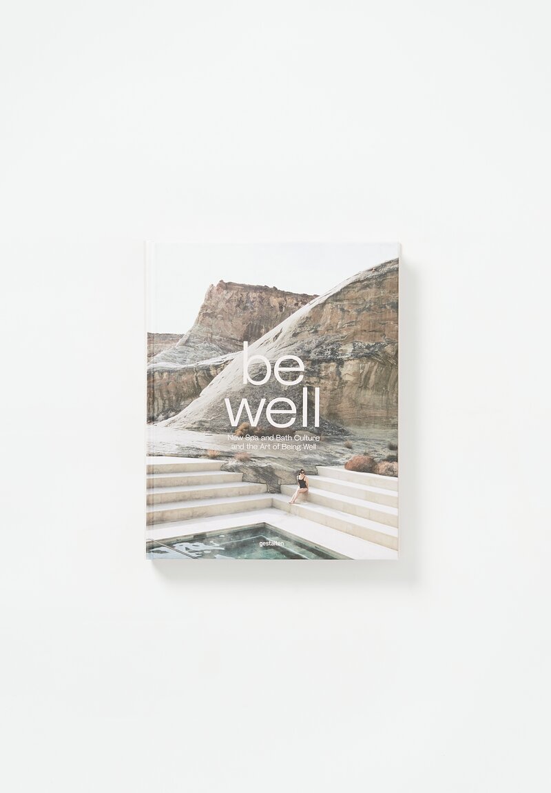 Gestalten Be Well: New Spa and Bath Culture and the Art of Being Well Hardcover	