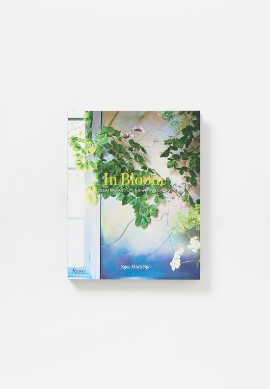 In Bloom: Creating and Living with Flowers by Ngoc Minh Nigo	